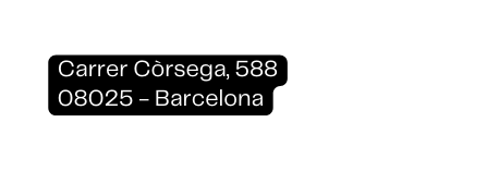 Carrer Còrsega 588 08025 Barcelona